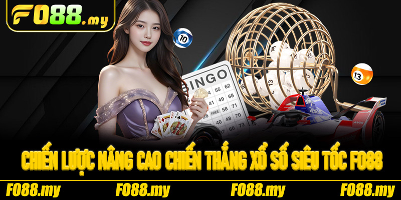 Chiến lược nâng cao cơ hội thắng Xổ Số Siêu Tốc Fo88