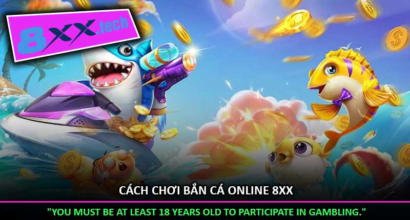 Cách Chơi Bắn Cá Online 8XX