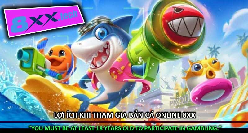 Lợi Ích Khi Tham Gia Bắn Cá Online 8XX